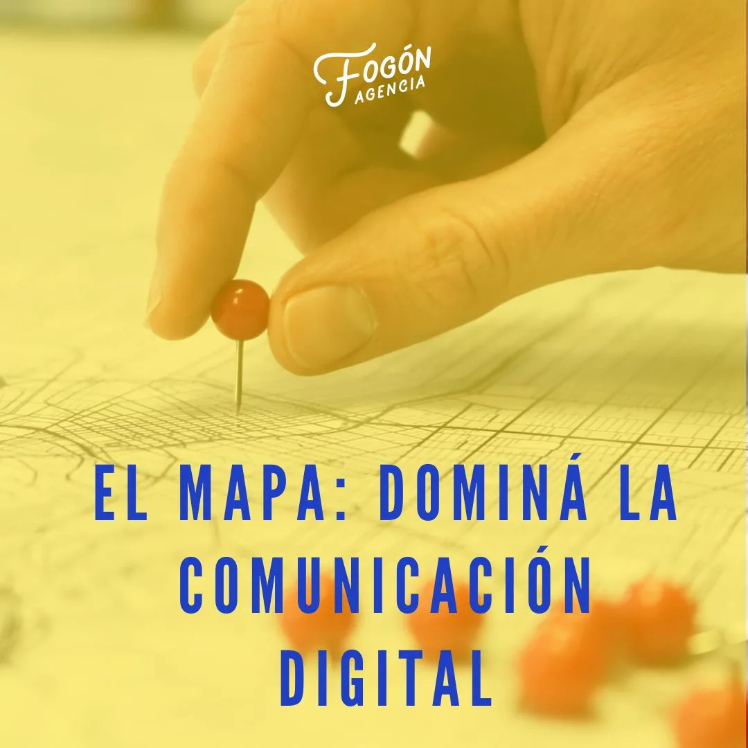 EL MAPA: DOMINÁ LA COMUNICACIÓN DIGITAL